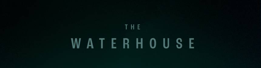 THE WATERHOUSE: Poster And Trailer For Indie Horror Thriller Debut